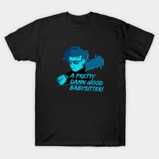 Steve - Pretty Damn Good Babysitter T-Shirt